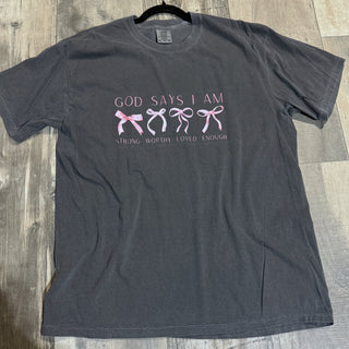 God Says I Am Strong Worthy Loved Enough Tee