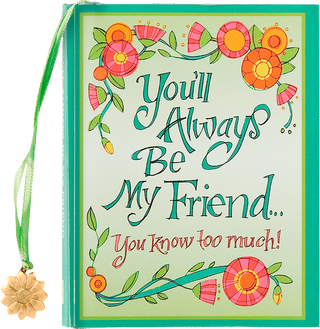 You'll Always Be My Friend... You Know Too Much!