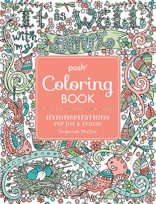 Posh Adult Coloring Book: Hymnspirations for Joy & Praise by Deborah  Muller