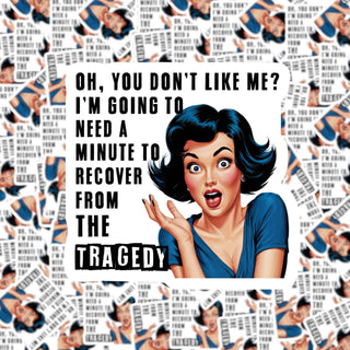 Oh, You Don't Like Me? Sticker