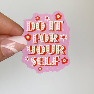 Do It for Yourself Sticker