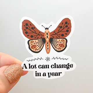 A Lot Can Change In A Year Sticker