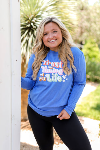 Trust the Timing of Your Life - Flo blue Heather LS