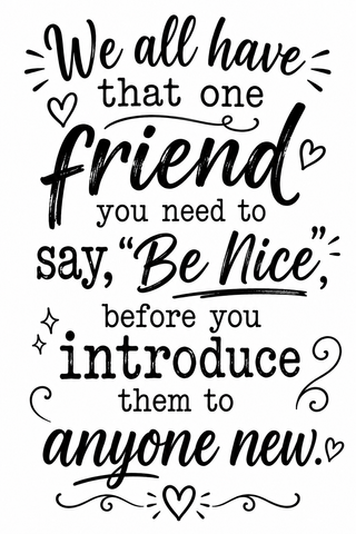 We all have that one Friend... Funny Kitchen Towel | Best Friend Gift