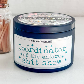 Funny Natural Candle - 8oz, 100% Soy - Shit Show Coordinator