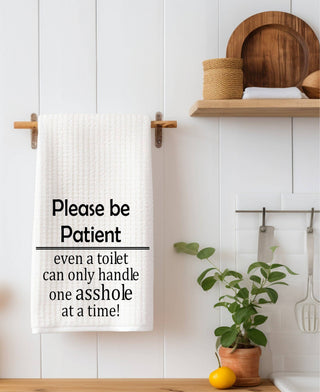 "Please Be Patient..." Funny Bathroom Humor Kitchen Towel | Gag Gift