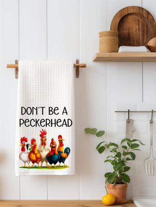"Don't Be a Pecker Head" Funny Bird Kitchen Towel | Bird Lover Gift