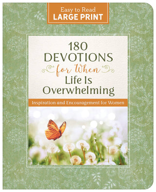 180 Devotions for When Life Is Overwhelming Large Print